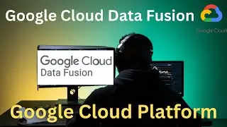 Get Ready to Fuse Your Data with GCP Data Fusion