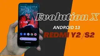 Evolution X || Android 13 ROM FOR REDMI Y2/S2
