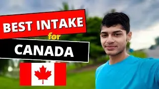 Best intake to come to Canada 🇨🇦 (My Experience)