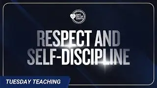 Respect and Self Discipline | Tuesday Teaching | Bethel New Life Ministries