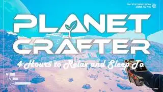 Time to move the base! Planet Crafter | Cozy | Quiet Long Play Prt 2 🎤🔇