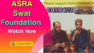 ASRA Swat Foundation ||Asra|| || Apna Channel MB ||