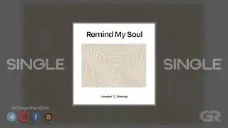Unveiled Worship - Remind My Soul (feat Kristen Ming) [Single] 2020