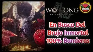 Wo Long Fallen Dynasty - En Busca Del Brujo Inmortal Todas Las Banderas 100% [Guía/Español]