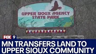 Minnesota transfers land to Upper Sioux community
