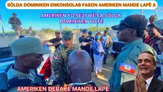 SÒLDA DOMINIKEN KRIYE😭AMERIKEN AK BSAP DEBAKE AL PALE AK KOLONÈL LAME A POU INYON FÈT ANT 2PEYI YO🤔