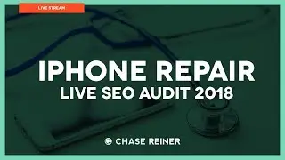 Аудит SEO в реальном времени 2018 для компании по ремонту iPhone