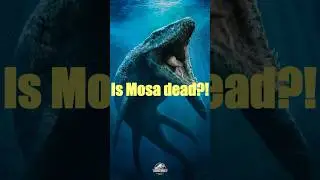 IS THE MOSASAURUS DEAD OR ALIVE IN JURASSIC WORLD REBIRTH?!