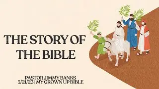 The Story of the Bible | Pastor Jimmy Banks | Our City Church