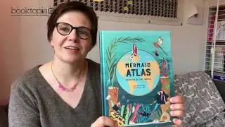 Anna Claybourne treats us to an excerpt from 'The Mermaid Atlas'