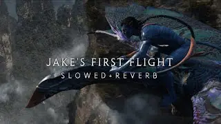 Avatar - Jake&rsquo;s First Flight (Slowed + Reverb)