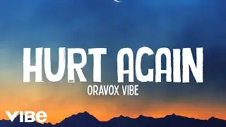 Hurt Again - Oravox Vibe | Official Song Lyrics
