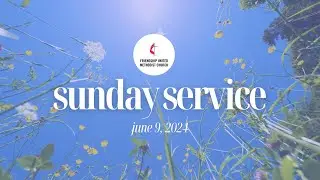 Sunday Service - June 9, 2024 | Friendship Church - Bolingbrook