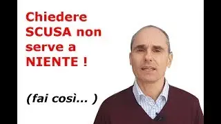 Chiedere scusa non serve a niente (&egrave; pi&ugrave; efficace fare questo)