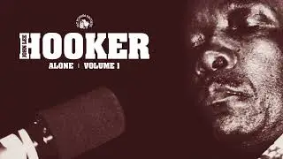 John Lee Hooker - Alone - Volume 1 - Blues Music [full album]