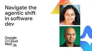 Navigate the agentic shift in software development with Google