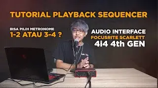 TUTORIAL PLAYBACK SEQUENCER pakai AUDIO INTERFACE FOCUSRITE SCARLETT 4I4 4TH GEN