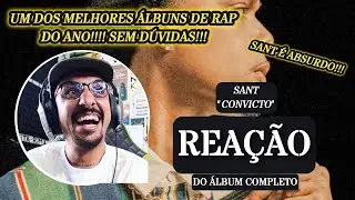 UM ABSURDO!!! SANT - CONVICTO [REAÇÃO ÁLBUM COMPLETO]