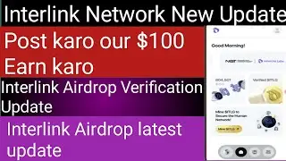 interlink network verification/interlink network new update/interlink network listing date/ airdrop