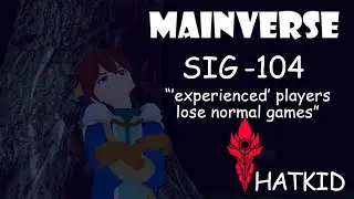 HatKid - VR RP - [Mainverse] - EP 104 - Sig - 