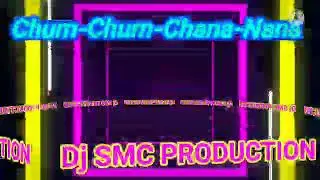 Chum-Chum-Chana-Nana(Rod-so-Mateal-Dance)DjSmc-Produuction