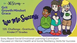 120. Kinder/1st  Grades --Topic 6: WeMe Success - Week 4- Gratitude Challenge