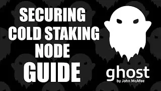 Securing Ghost Cold Staking Node Server Guide - Ghost by John McAfee