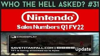 Nintendo Sales Numbers Q1 FY22 & Save Titanfall Update