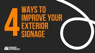 Signs Express | 4 Ways To Improve Your Exterior Signage