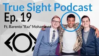 True Sight Podcast Ep. 19 &ndash; Raz on 100T, Perkz, TSM, and more
