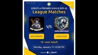 KORUTLA PREMIER LEAGUE (KPL-6) AZHAR LIONS-VS-MVP WARRIORS