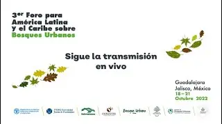 3er Foro para Am&eacute;rica Latina y El Caribe sobre Bosques Urbanos