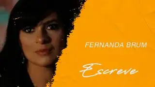 Fernanda Brum | Escreve (LETRA)