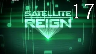 Satellite Reign Gameplay Ep. 17 - Mind Tricks (Let's Play)