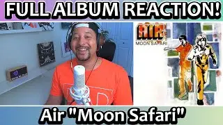 Air- Moon Safari FULL ALBUM REACTION AND REVIEW