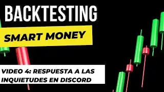 SMART MONEY Respuestas del DISCORD | Grupo de backtesting  Video 4