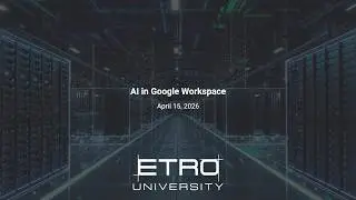 ETRO U | Using AI in Google Workspace