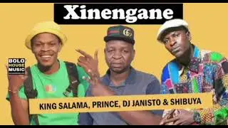 King Salama-Xinengane  (ft Dj Janisto & Shibuya)