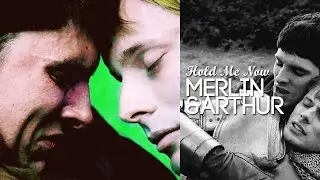 Merlin & Arthur | Hold Me Now