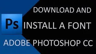 How to add a new font to Photoshop or Illustrator CC