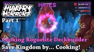 Hungry Horrors - Part 1 - Cooking Roguelite Deckbuilder Save Kingdom by... Cooking!