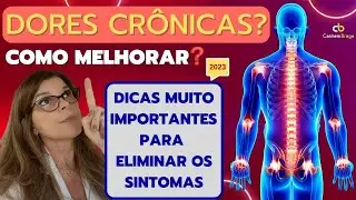 DORES CR&Ocirc;NICAS? - COMO MELHORAR? - Dicas muito importantes para eliminar os sintomas