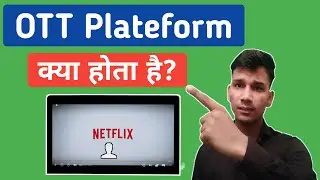 OTT Platform | OTT platform kya hota hai | OTT platform in Hindi | OTT Explained in Hindi