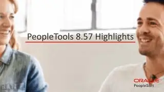 PeopleSoft PeopleTools 8.57 Highlights