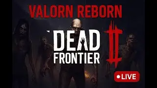 LIVE - BERTAHAN HIDUP DI DUNIA ZOMBIE! | Dead Frontier II Indonesia - VALORN REBORN