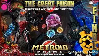 FINAL CHAPTER: The Great Poison - Impact Crater [METROID PRIME Remastered]