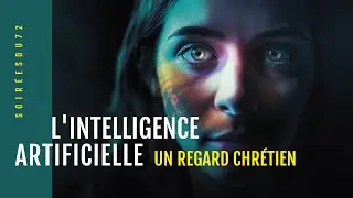 Soirée du 72 – L'Intelligence Artificielle, un regard chrétien