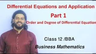 Differential Equations and Application Part 1 Class 12/ BBA Business Mathematics Solution