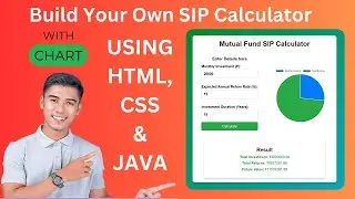 How to Build MUTUAL FUND SIP CALCULATOR using HTML, CSS and Java Script | #html #css #javascript
