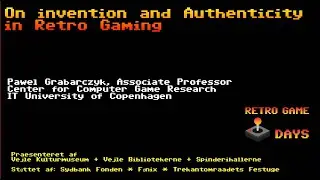 Grabarczyk, Pawel: On Ivention and Authenticity in Retro Gaming